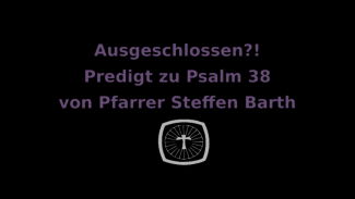 Predigt zu Psalm 38 - 29.03.2020, Pfarrer Steffen Barth